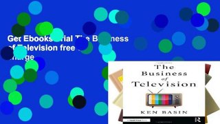 Get Ebooks Trial The Business of Television free of charge