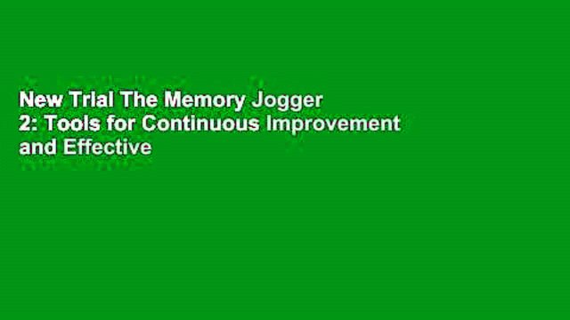 New Trial The Memory Jogger 2: Tools for Continuous Improvement and Effective Planning For Any