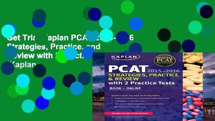 Get Trial Kaplan PCAT 2015-2016 Strategies, Practice, and Review with 2 Practice Tests (Kaplan