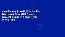 viewEbooks & AudioEbooks The Distracted Mind (MIT Press): Ancient Brains in a High-Tech World (The