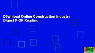 D0wnload Online Construction Industry Digest P-DF Reading