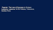 Popular  The Law of Success in Sixteen Lessons, Lessons 14-16: Failure, Tolerance, Golden Rule