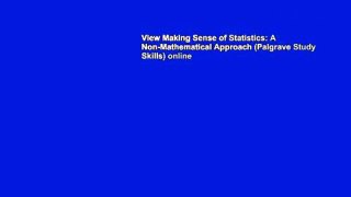 View Making Sense of Statistics: A Non-Mathematical Approach (Palgrave Study Skills) online