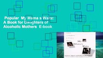 Popular  My Mama s Waltz: A Book for Daughters of Alcoholic Mothers  E-book