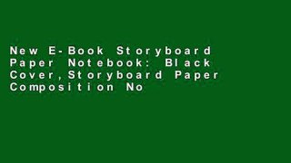 New E-Book Storyboard Paper Notebook: Black Cover,Storyboard Paper Composition Notebook, 7.5 x