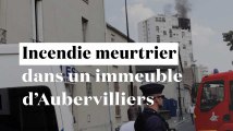 Aubervilliers : quatre personnes meurent dans l'incendie d'un immeuble