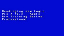 Readinging new Logic Pro X 10.3 - Apple Pro Training Series: Professional Music Production any