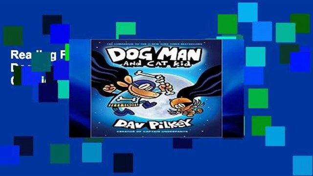 Reading Full The Adventures of Dog Man 4: Dog Man and Cat Kid For Kindle