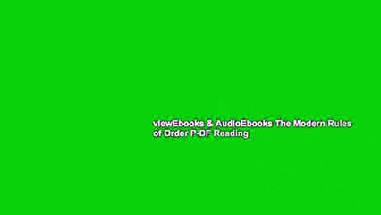 viewEbooks & AudioEbooks The Modern Rules of Order P-DF Reading