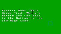 Favorit Book  Both Hands Tied: Welfare Reform and the Race to the Bottom in the Low-Wage Labor