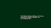 Trial Ebook  Buying, Selling, and Valuing Financial Practices   Website: The Fp Transitions M A