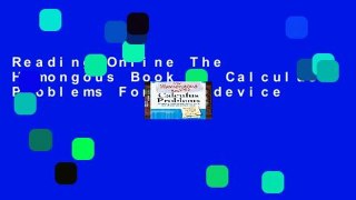 Reading Online The Humongous Book of Calculus Problems For Any device