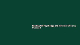 Reading Full Psychology and Industrial Efficiency Unlimited