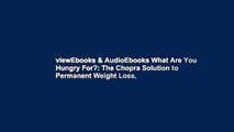 viewEbooks & AudioEbooks What Are You Hungry For?: The Chopra Solution to Permanent Weight Loss,