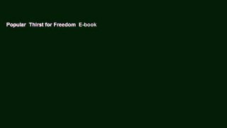 Popular  Thirst for Freedom  E-book