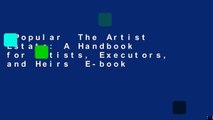 Popular  The Artist Estate: A Handbook for Artists, Executors, and Heirs  E-book