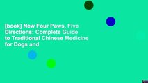 [book] New Four Paws, Five Directions: Complete Guide to Traditional Chinese Medicine for Dogs and