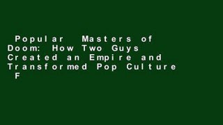 Popular  Masters of Doom: How Two Guys Created an Empire and Transformed Pop Culture  Full