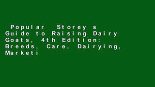 Popular  Storey s Guide to Raising Dairy Goats, 4th Edition: Breeds, Care, Dairying, Marketing