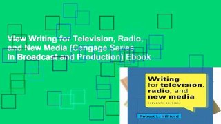 View Writing for Television, Radio, and New Media (Cengage Series in Broadcast and Production) Ebook