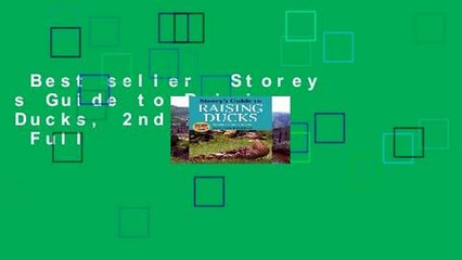 Best seller  Storey s Guide to Raising Ducks, 2nd Edition  Full