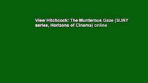 View Hitchcock: The Murderous Gaze (SUNY series, Horizons of Cinema) online