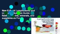 New E-Book Lymphedema and Lipedema Nutrition Guide: foods, vitamins, minerals, and supplements For