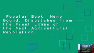 Popular Book  Hemp Bound: Dispatches from the Front Lines of the Next Agricultural Revolution
