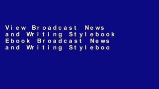 View Broadcast News and Writing Stylebook Ebook Broadcast News and Writing Stylebook Ebook