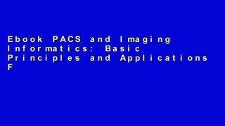 Ebook PACS and Imaging Informatics: Basic Principles and Applications Full