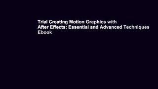 Trial Creating Motion Graphics with After Effects: Essential and Advanced Techniques Ebook