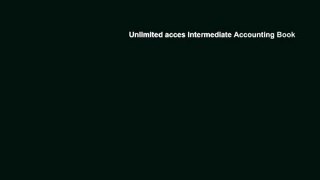 Unlimited acces Intermediate Accounting Book