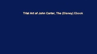 Trial Art of John Carter, The (Disney) Ebook