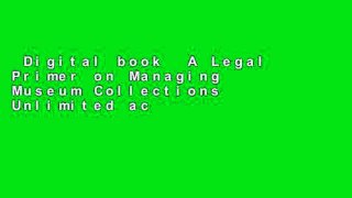 Digital book  A Legal Primer on Managing Museum Collections Unlimited acces Best Sellers Rank : #1