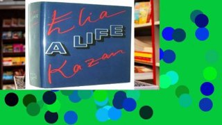 View Elia Kazan: A Life online