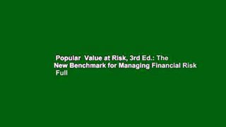 Popular  Value at Risk, 3rd Ed.: The New Benchmark for Managing Financial Risk  Full