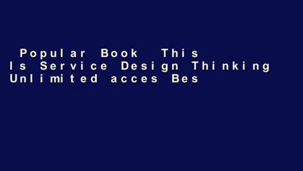 Popular Book  This Is Service Design Thinking Unlimited acces Best Sellers Rank : #3