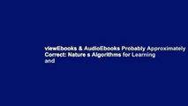 viewEbooks & AudioEbooks Probably Approximately Correct: Nature s Algorithms for Learning and