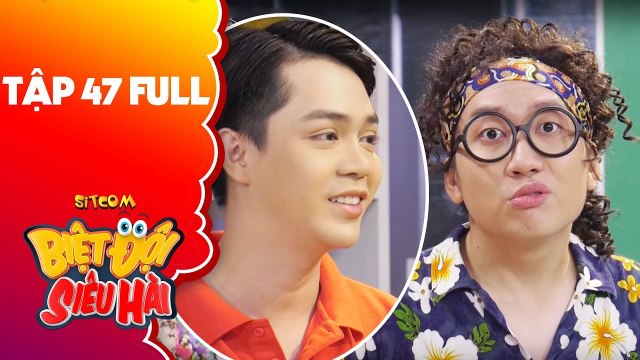 Biệt đội siêu hài - Tập 47 full- Phát La -nổi điên- bởi sự thông minh của -thánh taxi- Tuấn Kiệt