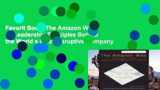 Favorit Book  The Amazon Way: 14 Leadership Principles Behind the World s Most Disruptive Company