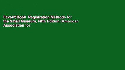 Favorit Book  Registration Methods for the Small Museum, Fifth Edition (American Association for