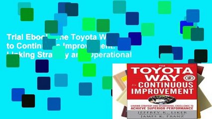 Trial Ebook  The Toyota Way to Continuous Improvement:  Linking Strategy and Operational