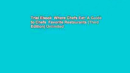 Trial Ebook  Where Chefs Eat: A Guide to Chefs  Favorite Restaurants (Third Edition) Unlimited