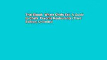 Trial Ebook  Where Chefs Eat: A Guide to Chefs  Favorite Restaurants (Third Edition) Unlimited