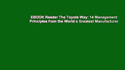 EBOOK Reader The Toyota Way: 14 Management Principles from the World s Greatest Manufacturer