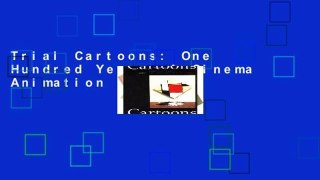 Trial Cartoons: One Hundred Years of Cinema Animation Ebook