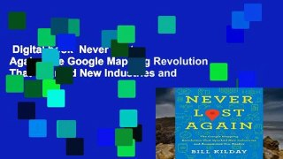 Digital book  Never Lost Again: The Google Mapping Revolution That Sparked New Industries and