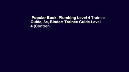 Popular Book  Plumbing Level 4 Trainee Guide, 3e, Binder: Trainee Guide Level 4 (Contren