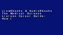 viewEbooks & AudioEbooks The Medical Science Liaison Career Guide: How to Break Into Your First