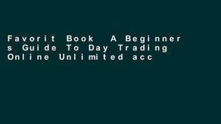 Favorit Book  A Beginner s Guide To Day Trading Online Unlimited acces Best Sellers Rank : #2